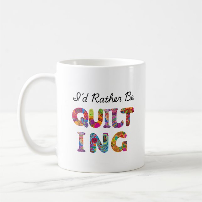 Mug Je préférerais être en train de faire du patchwork (Gauche)