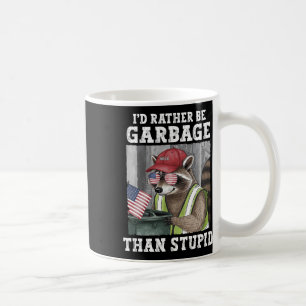 Mug Je Préférerais Être Une ordure Pour Trump Plutôt Q