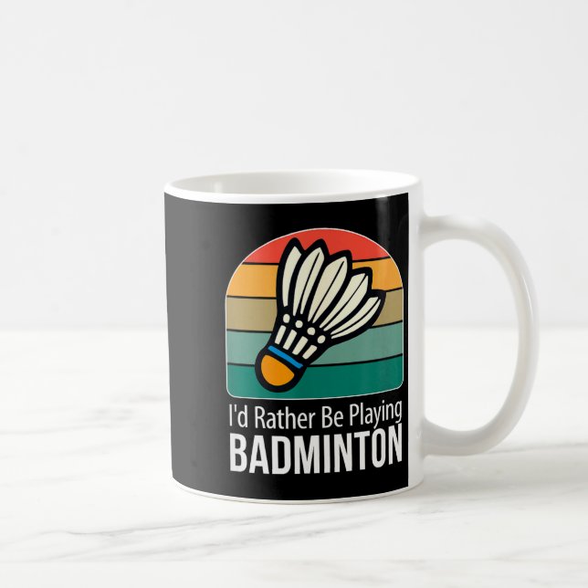 Mug Je préférerais jouer au badminton -  (Droite)