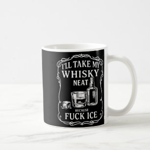 Mug Je prendrai mon whisky sec car pour la glace