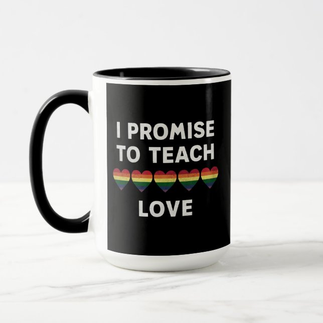 Mug Je promets d'enseigner l'amour Fierté LGBT-Q Fière (Gauche)
