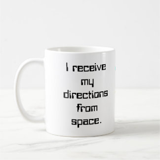Mug Je reçois mes directions de l'espace….