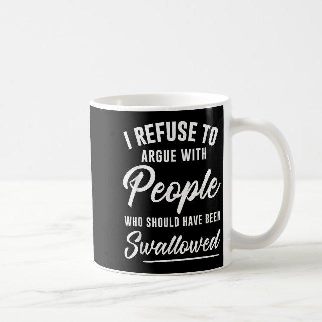 Mug Je Refuse De Parler Avec Des Gens Qui Auraient Dû  (Droite)