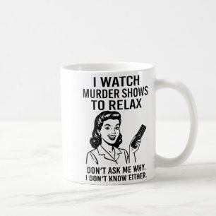 Mug Je Regarde Des Émissions Sur Les Meurtres Pour Me