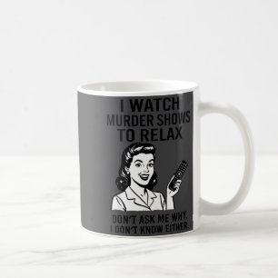 Mug Je Regarde Des Émissions Sur Les Meurtres Pour Me