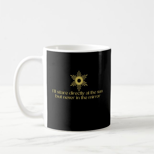 Mug Je Regarderai Directement Au Soleil Mais Jamais Da (Gauche)