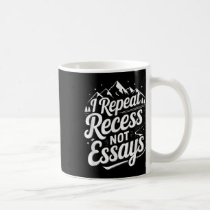 Mug Je répète récréation pas d'essais _1
