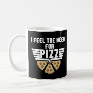 Mug Je Ressens Le Besoin De Pizz - Amateurs De Pizza