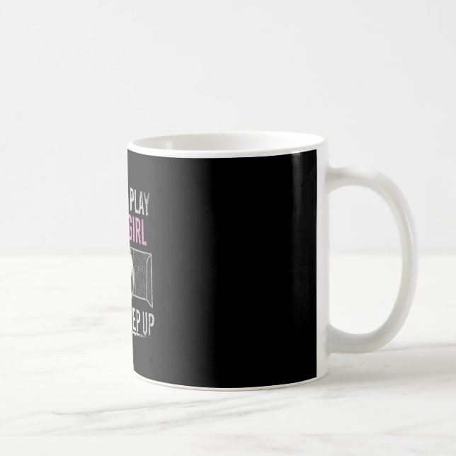 Mug Je sais que je joue comme une fille, essayez de su (Droite)