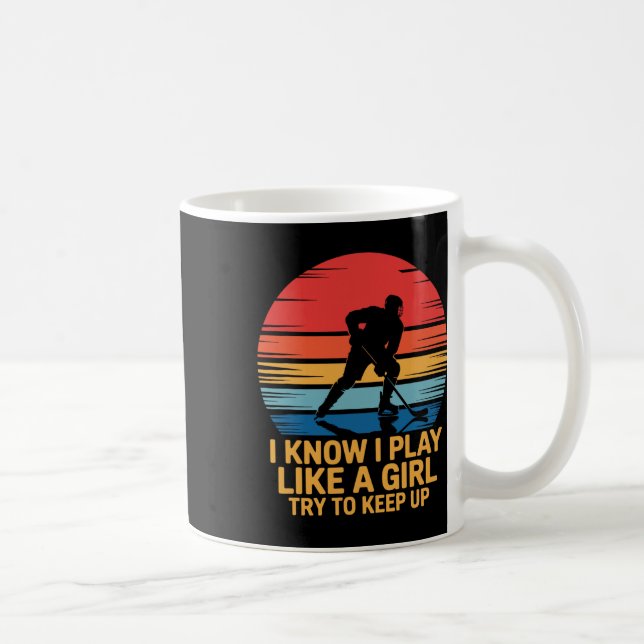 Mug Je sais que je joue comme une fille, essayez de su (Droite)