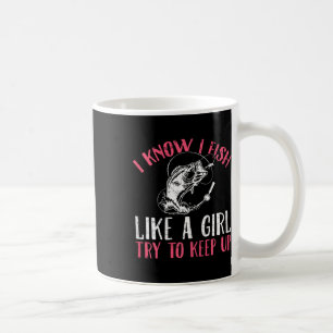 Mug Je sais que je pêche comme une fille, essayez de c