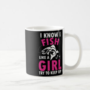 Mug Je Sais Que Je Poissonne Comme Une Fille Essaie De