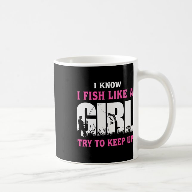 Mug Je Sais Que Je Poissonne Comme Une Fille Essaie De (Droite)