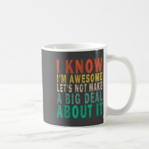 Mug Je sais que je suis génial, n'en faisons pas tout