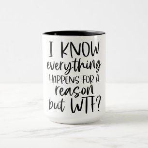 Mug Je Sais Que Tout Se Passe Pour Une Raison