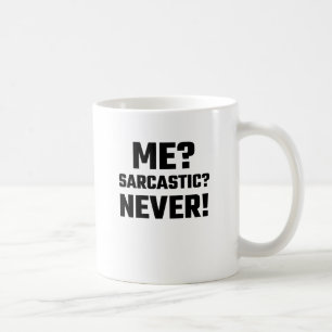 Mug Je ? Sarcastique ? Jamais !