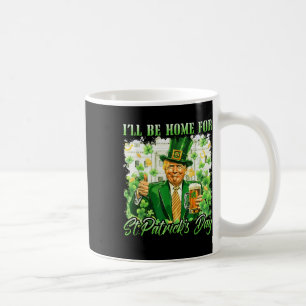 Mug Je Serai À La Maison De La Bière Trump Drôle De St