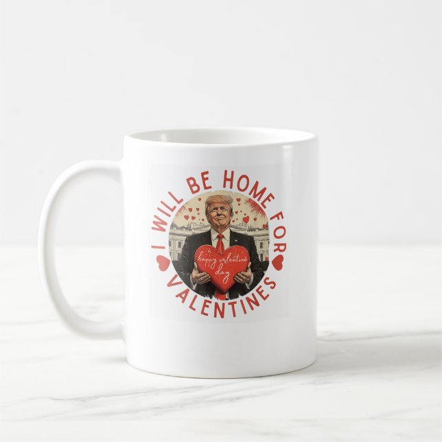 Mug Je serai à la maison pour les valentines Funny Tru (Gauche)