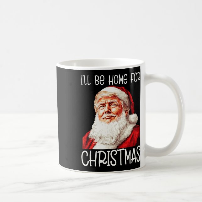 Mug Je serai à la maison pour Noël Père Noël drôle Tru (Droite)