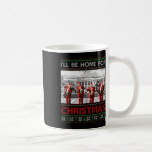 Mug Je serai à la maison pour Noël Père Noël drôle Tru