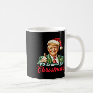 Mug Je serai à la maison pour Noël Trump Funny Pajamas