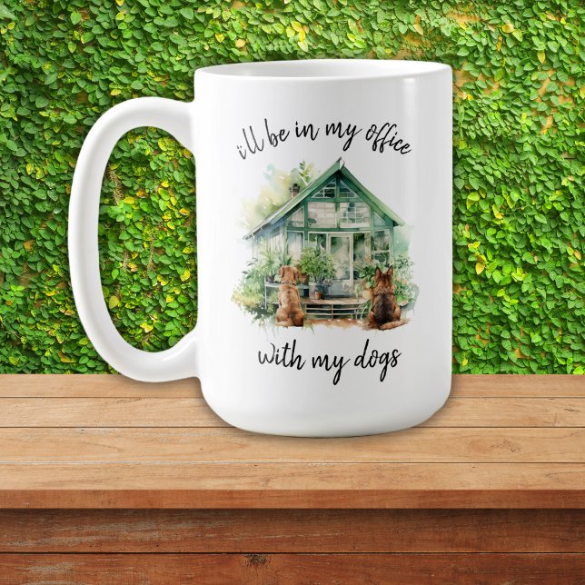 Mug Je serai dans mon bureau avec mes chiens Garden Gr (Créateur téléchargé)