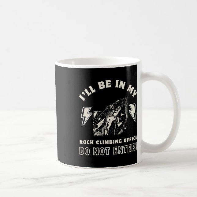 Mug Je serai dans mon bureau d'escalade Ne pas entrer  (Droite)
