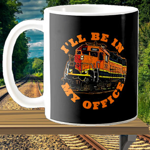 Mug Je serai dans mon bureau - Diesel Locomotive Railr