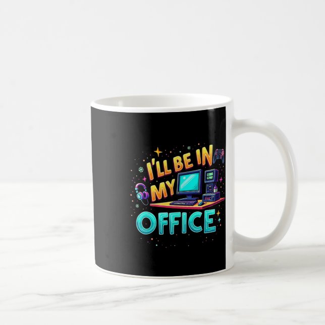 Mug Je serai dans mon bureau - Nerd de matériel de jeu (Droite)