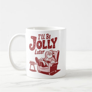 Mug Je serai joyeux plus tard Humour de Noël drôle de