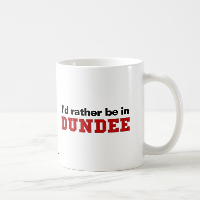 Mug Je serais plutôt à Dundee (Droite)
