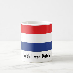 Mug Je souhaite que j'aie été néerlandais !