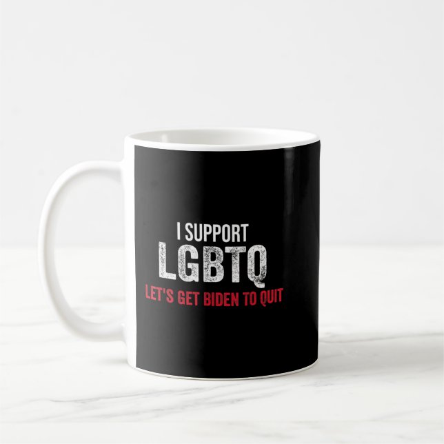 Mug Je soutiens Lgbtq Obtenons Biden Pour Quitter Anti (Gauche)