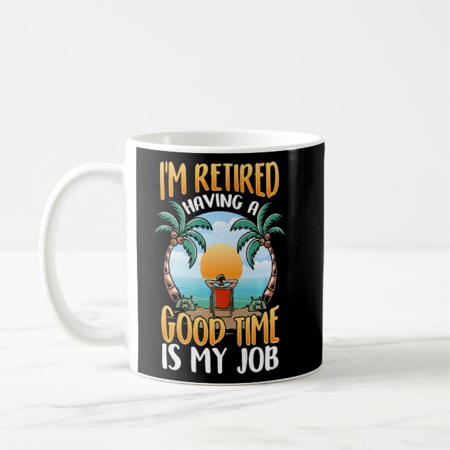 Mug Je suis à la retraite, passer un bon moment est mo (Gauche)