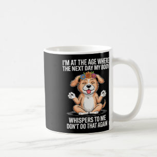 Mug Je Suis À L'Âge Où Le Lendemain Mon Corps Chuchote