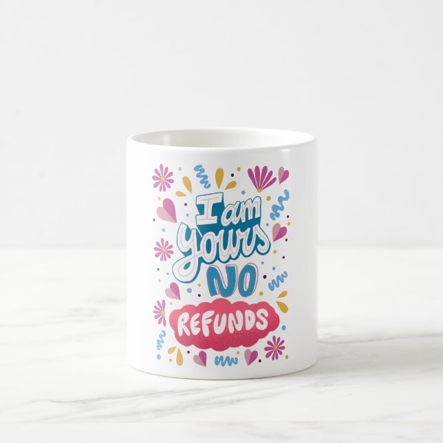 Mug Je suis à vous, pas de remboursement (Centre)