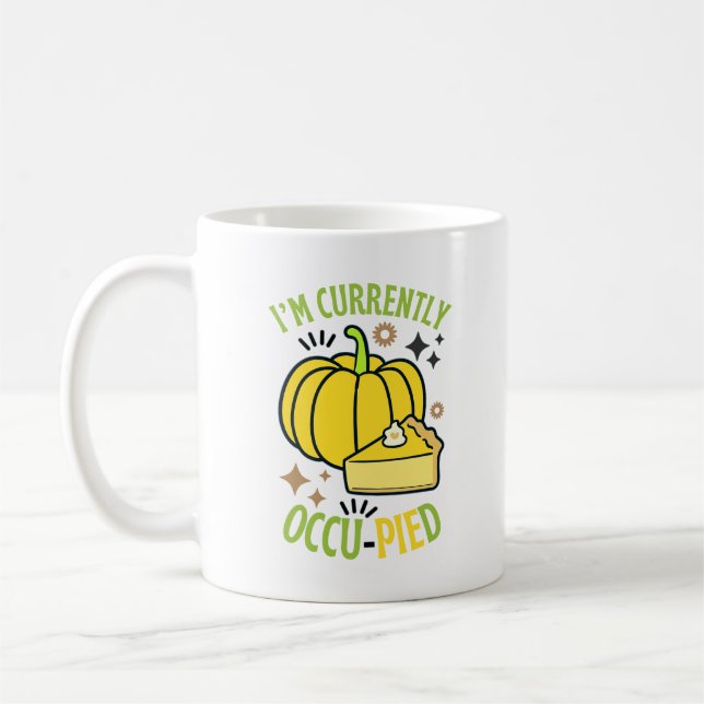 Mug Je Suis Actuellement OccuPied Funny Pie Thanksgivi (Gauche)