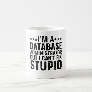 Mug Je suis administrateur de base de données mais je 