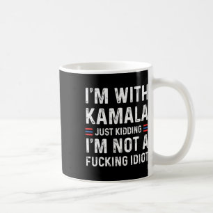 Mug Je suis avec Kamala et je ne suis pas un Idiot qui