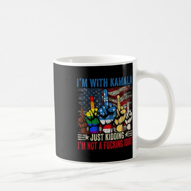 Mug Je suis avec Kamala et je ne suis pas un ing Idiot (Droite)