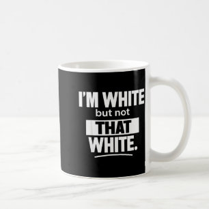 Mug Je suis blanc mais pas si blanc tee-shirts drôles