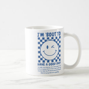Mug Je Suis Bout Pour Avoir Une Bonne Journée