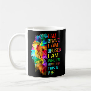 Mug Je Suis Brave Je Suis Bruyant Je Suis Ce Que Je Ve