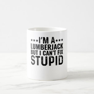 Mug JE SUIS BÛCHERON Mais Je Ne peux pas Réparer Bête