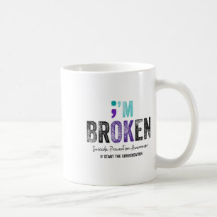 Mug Je suis cassé Je suis OK Suicide Prevention 2024