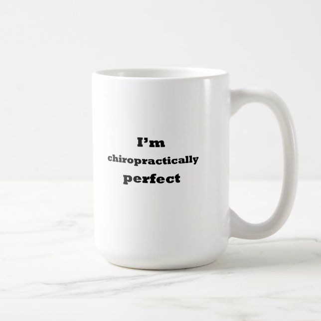 Mug Je suis chiropractically parfait (Droite)