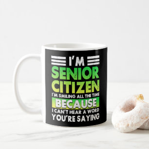 Mug Je Suis Citoyen Âgé Je Souriais Tout Le Temps Rétr