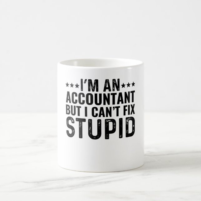 Mug Je suis comptable, mais je ne peux pas réparer les (Centre)