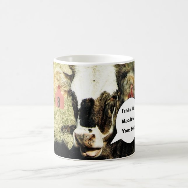Mug Je suis dans aucune humeur pour votre Taureau (Centre)