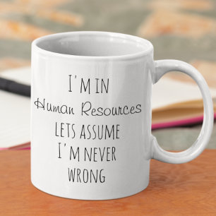 Mug Je suis dans les ressources humaines Supposons que